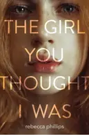 Book cover of The Girl You Thought I Was
