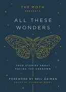 Book cover of The Moth - All These Wonders