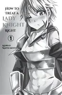 Book cover of How to Treat a Lady Knight Right Vol. 1