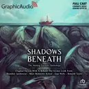 Book cover of Shadows Beneath: The Writing Excuses Anthology [Dramatized Adaptation]