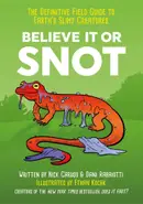Book cover of Believe It or Snot