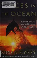Book cover of Voices in the Ocean A Journey into the Wild and Haunting World of Dolphins