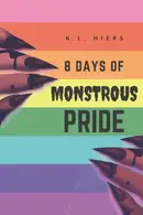 Book cover of 8 Days of Monstrous Pride