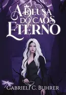 Book cover of A Deusa Do Caos Eterno