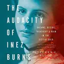 Book cover of The Audacity of Inez Burns Lib/E