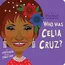 Book cover of Who Was Celia Cruz?