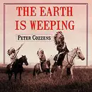 Book cover of The Earth Is Weeping Lib/E
