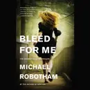 Book cover of Bleed for Me Lib/E