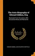 Book cover of The Auto-Biography of Edward Gibbon, Esq