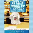 Book cover of Attack Poodles and Other Media Mutants Lib/E
