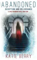 Book cover of Abandoned Deception and deliverance