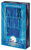 Book cover of Princess, prophet, saviour: Kassandra, die Prophetin, der keiner glaubt