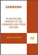 Book cover of Germania: in wayward pursuit of the Germans and their history