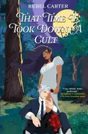 Book cover of That Time I Took Down A Cult