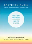 Book cover of Outer order, inner calm: declutter and organize to make more room for happiness