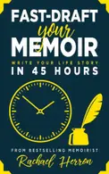 Book cover of Fast-Draft Your Memoir Write Your Life Story in 45 Hours