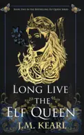 Book cover of Long Live the Elf Queen The Elf Queen Book 2