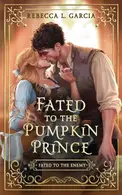 Book cover of Fated to the Pumpkin Prince