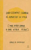 Book cover of Uno siempre cambia al amor de su vida