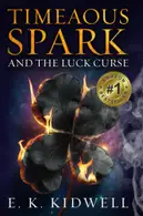 Book cover of Timeaous Spark: And the Luck Curse