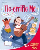 Book cover of Tic-errific me: a book about Tourette syndrome