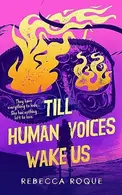 Book cover of Till human voices wake us