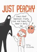 Book cover of Just peachy: comics about depression, anxiety, love, and finding the humor in being sad