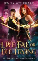 Book cover of Live Fae or Die Trying