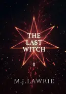 Book cover of The Last Witch: Volume One