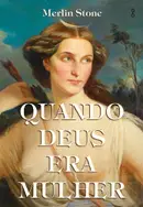 Book cover of Quando Deus Era Mulher