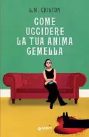 Book cover of Come uccidere la tua anima gemella