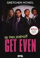 Book cover of Get even. Se puoi, vendicati. Ediz. tie-in