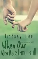 Book cover of When Our Worlds Stand Still