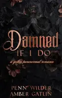 Book cover of Damned If I Do