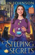 Book cover of Steeping Secrets A Magical Tearoom Mystery