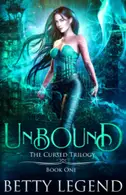 Book cover of Unbound The Cursed Trilogy, Book One