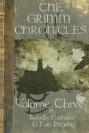 Book cover of The Grimm Chronicles, Vol. 3