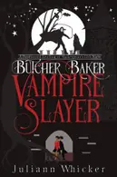 Book cover of Butcher, Baker, Vampire Slayer A Retelling of Shakespeare's Twelfth Night