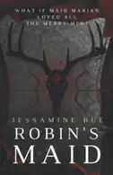 Book cover of Robin's Maid A Dark "Why Choose" MMM+F Robin Hood Romance