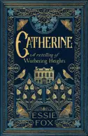Book cover of Catherine: A Retelling of Wuthering Heights