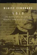 Book cover of Gold: the marvellous history of General John Augustus Sutter