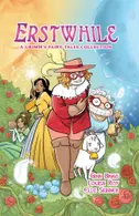 Book cover of Erstwhile: A Grimm's Fairy Tales Collection