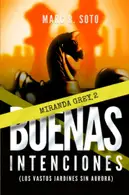 Book cover of BUENAS INTENCIONES: Los vastos jardines sin aurora | Thriller | Crimen | Misterio | Novela Negra