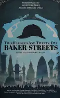 Book cover of Two Hundred and Twenty-One Baker Streets An Anthology of Holmesian Tales Across Time and Space