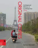 Book cover of Original Copies: Architectural Mimicry in Contemporary China