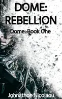 Book cover of Dome: Rebellion