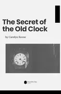 Book cover of The Secret of the Old Clock