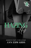 Book cover of Hazing Her A Dark College Romance: Groveton College
