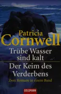 Book cover of Omnibus: Trübe Wasser Sind Kalt / Der Keim Des Verderbens (Kay Scarpetta, #7, #8)