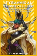 Book cover of Tyrannical Supervillains Are Scheming and All I Got Is This Stat Menu